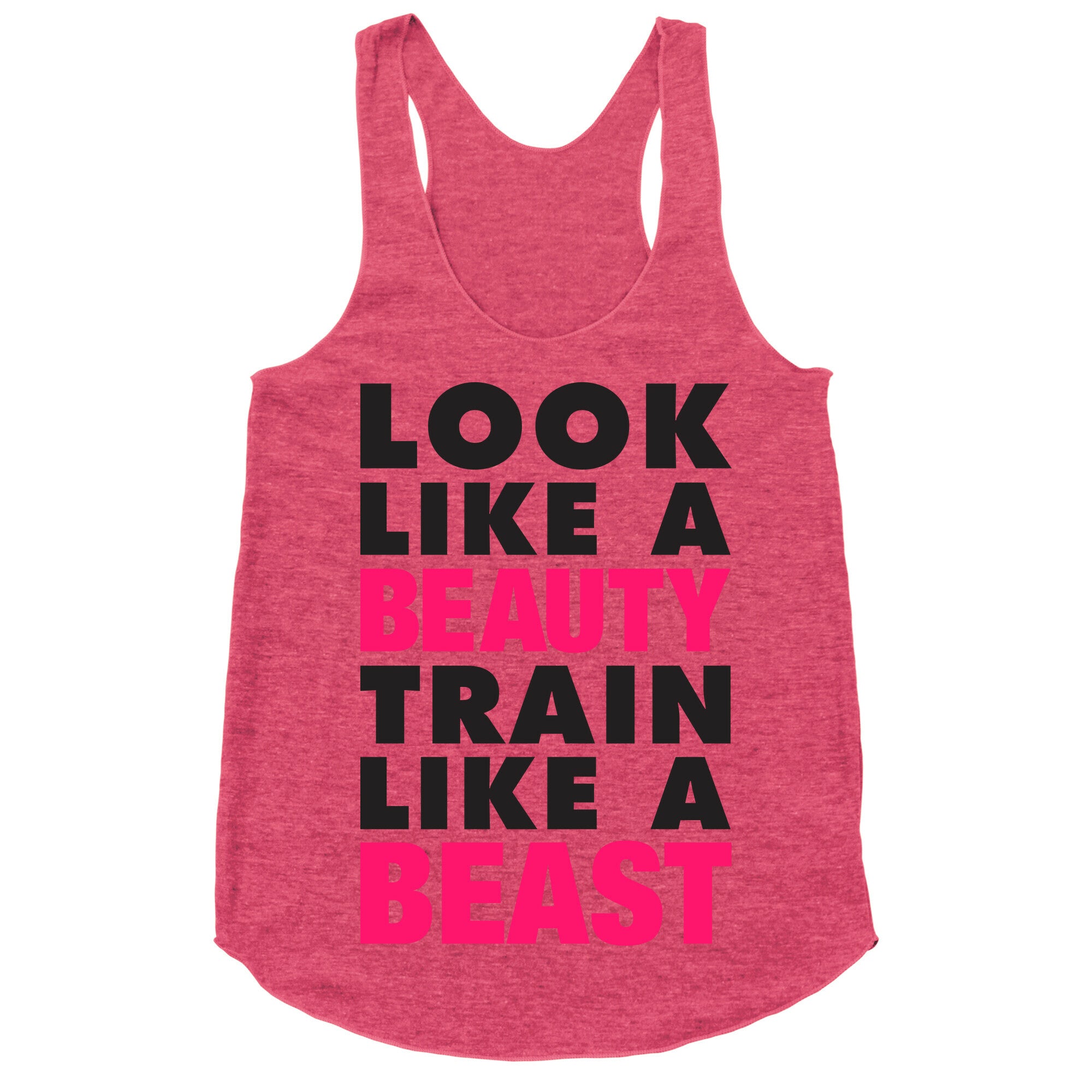 Look Like A Beauty Train Like A Beast Racerback Tank